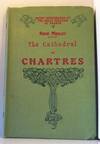 The Cathedral of Chartres; Short Monographs of the Great Edifices of France