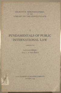 Fundamentals of Public International Law. [Selective Bibliographies of the Library of the Peace Palace I]