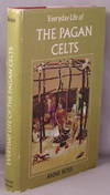 Everyday Life of the Pagan Celts