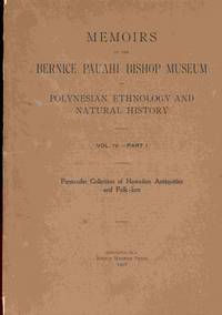 Fornander Collection of Hawaiian Antiquities and Folk-Lore. The Hawaiians Account of the formation of their islands and origin of their race, with the traditions of their migrations, etc., as gathered from original sources. Memoirs of the Bernice Pauah Fornander Collection of Hawaiian Antiquities and Folk-Lore. The Hawaiians Account of the formation of their islands and origin of their race, with the traditions of their migrations, etc., as gathered from original sources. Memoirs of the Bernice Pauah