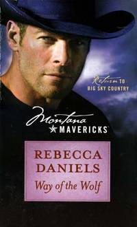 Way of the Wolf (Montana Mavericks, Return To Big Sky Country, Book No. 7)