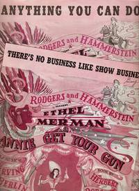 Sheet music (7) from this Broadway show. Songs: Anything You Can Do; An Old Fashioned Wedding; Doin' What Comes Natur'lly; The Girl That I Marry; There's No Business Like Show Business; They Say It's Wonderful; You Can't Get A Man With A Gun Sheet music (7) from this Broadway show. Songs: Anything You Can Do; An Old Fashioned Wedding; Doin' What Comes Natur'lly; The Girl That I Marry; There's No Business Like Show Business; They Say It's Wonderful; You Can't Get A Man With A Gun