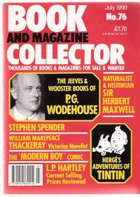 Book & Magazine Collector, issue No. 76  July  1990 ( Articles on: P G Wodehouse; Herbert Maxwell; Stephen Spender; William Makepaeace Thackeray; L P Hartley; Modern Boy Comics; Tintin By Georges Prosper Remi [aka:  Herge ] )