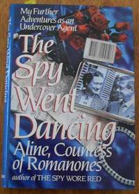 Spy Went Dancing, The: My Further Adventures as an Undercover Agent