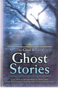 Giant Book of ghost Stories (includes: Schalken the Painter; Romance of Certain Old Clothes; Ghost on the Mill; Cap'n Brown House; Gog or Demon?; Mystery of the Semi-Detached; M Anastasius; Lost Room; No. 1 Branch Line, Signalman; John Granger; etc) Giant Book of ghost Stories (includes: Schalken the Painter; Romance of Certain Old Clothes; Ghost on the Mill; Cap'n Brown House; Gog or Demon?; Mystery of the Semi-Detached; M Anastasius; Lost Room; No. 1 Branch Line, Signalman; John Granger; etc)