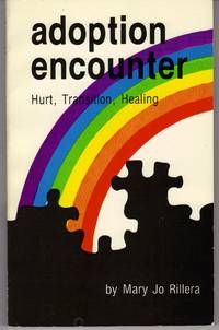ADOPTION ENCOUNTER: HURT, TRANSITION, HEALING ADOPTION ENCOUNTER: HURT, TRANSITION, HEALING