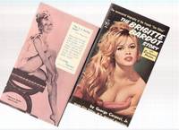 The Brigitte Bardot Story ---with Exclusive Photos ---The Uncensored Biography of the French SEX Kitten ---with a Photo Signed By BARDOT