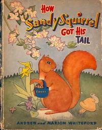 How Sandy Squirrel Got His Tail How Sandy Squirrel Got His Tail