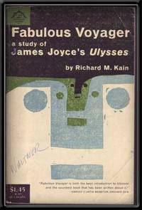 Fabulous Voyager: A Study of James Joyce's Ulysses Fabulous Voyager: A Study of James Joyce's Ulysses