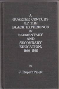 A Quarter Century of the Black Experience in Elementary and Secondary Education, 1950-1975 A Quarter Century of the Black Experience in Elementary and Secondary Education, 1950-1975