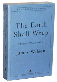 The Earth Shall Weep A History of Native America (uncorrected proof) The Earth Shall Weep A History of Native America (uncorrected proof)