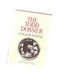 The Todd Dossier ---a disquieting Novel About a Change of Heart
