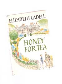 Honey for Tea ---by Elizabeth Cadell Honey for Tea ---by Elizabeth Cadell
