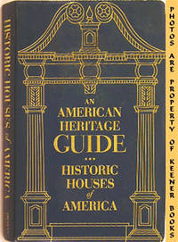 An American Heritage Guide (Historic Houses Of America)