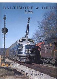 Baltimore and Ohio in color - Volume 1 ( The B&O )( Trains / Railways / Rail / Railroads ) Baltimore and Ohio in color - Volume 1 ( The B&O )( Trains / Railways / Rail / Railroads )