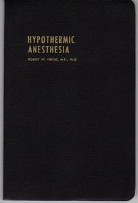 Hypothermic Anesthesia (American Lecture Series, Publication No. 275. a Monograph in American Lectures in Anesthesiology) Hypothermic Anesthesia (American Lecture Series, Publication No. 275. a Monograph in American Lectures in Anesthesiology)