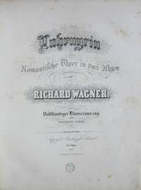 Lohengrin [Subtitle]: Romantische Oper in drei Akten...Vollstandiger Klavierauszug von Theodor Uhlig