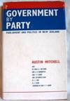 Government By Party : Parliament and Politics In New Zealand