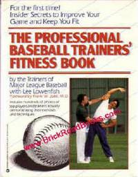 The Professional Baseball Trainers' Fitness Book The Professional Baseball Trainers' Fitness Book
