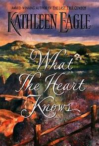 What the Heart Knows What the Heart Knows