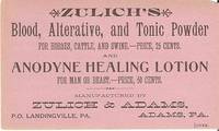 ZULICH'S BLOOD, ALTERATIVE, AND TONIC POWDER...HORSES, CATTLE, AND SWINE...AND ANODYNE HEALING LOTION FOR MAN OR BEAST