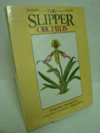 The Slipper Orchids: Selenipedium, Phragmipedium, Criosanthes, Cypripedium, Paphiopedilum The Slipper Orchids: Selenipedium, Phragmipedium, Criosanthes, Cypripedium, Paphiopedilum