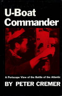 U-BOAT COMMANDER: A U-BOAT COMMANDER: A