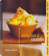 The Big Book Of Casseroles (250 Recipes For Serious Comfort Food)
