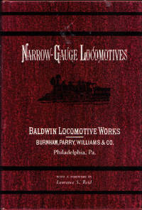 Narrow-Gauge Locomotives The Baldwin Catalog of 1877 New Edition