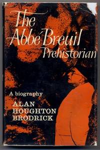 The Abbe Breuil Prehistorian The Abbe Breuil Prehistorian