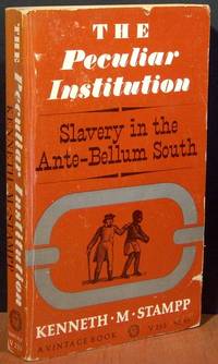 The Peculiar Institution: Slavery in the Ante-Bellum South The Peculiar Institution: Slavery in the Ante-Bellum South