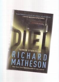 Duel:  Terror Stories By Richard Matheson -a Signed Copy ( Third from the Sun; Born of Man and Woman; Steel; Little Girl Lost; etc)