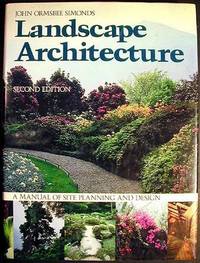 Landscape Architecture: A Manual of Site Planning and Design Landscape Architecture: A Manual of Site Planning and Design