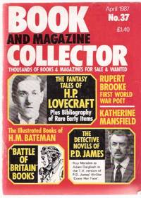 Book & Magazine Collector, issue No. 37 April 1987 ( H P Lovecraft; P D James; H M Bateman; Rupert Brooke; Katherine Mansfield; Battle of Britain)