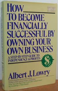 How To Become Financially Successful By Owning Your Own Business How To Become Financially Successful By Owning Your Own Business