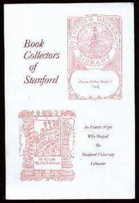 Book Collectors of Stanford: An Eclectic Eight Who Shaped the Stanford University Libraries