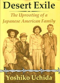 DESERT EXILE: The Uprooting of a Japanese American Family