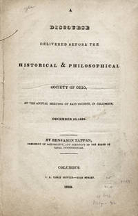 A Discourse Delivered Before the Historical & Philosophical Society of Ohio, at the Annual Meeting of Said Society, in Columbus, December 22, 1832