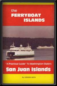 The Ferryboat Islands: "A Practical Guide" to Washington State's San Juan Islands The Ferryboat Islands: "A Practical Guide" to Washington State's San Juan Islands