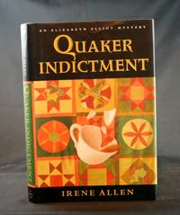 Quaker Indictment: An Elizabeth Elliot Mystery Quaker Indictment: An Elizabeth Elliot Mystery