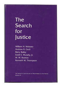 The Search for Justice; The Andrew R. Cecil Lectures on Moral Values in a Free Society, Volume IV (Four 4) The Search for Justice; The Andrew R. Cecil Lectures on Moral Values in a Free Society, Volume IV (Four 4)
