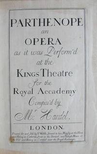 Parthenope an Opera as it was perform'd at the Kings Theatre for the Royal Accademy [!]. [Score]