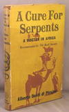 A Cure For Serpents; A Doctor in Africa