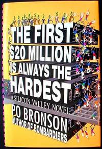 The First $20 Million Is Always the Hardest: A Silicon Valley Novel The First $20 Million Is Always the Hardest: A Silicon Valley Novel