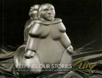 KEEPING OUR STORIES ALIVE : An Exhibition of the Arts and Crafts from Dene and Inuit Canada