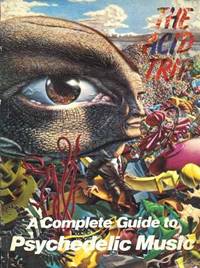 The Acid Trip: A Complete Guide to Psychedelic Music The Acid Trip: A Complete Guide to Psychedelic Music