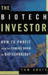 THE BIOTECH INVESTOR: HOW TO PROFIT FROM THE COMING BOOM IN BIOTECHNOLOGY