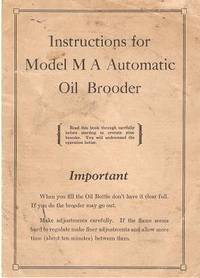 INSTRUCTIONS FOR MODEL M A AUTOMATIC OIL BROODER INSTRUCTIONS FOR MODEL M A AUTOMATIC OIL BROODER