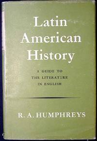 Latin American History: A Guide to the Literature in English Latin American History: A Guide to the Literature in English