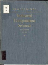 PROCEEDINGS: Industrial Computation Seminar, September 1950 PROCEEDINGS: Industrial Computation Seminar, September 1950